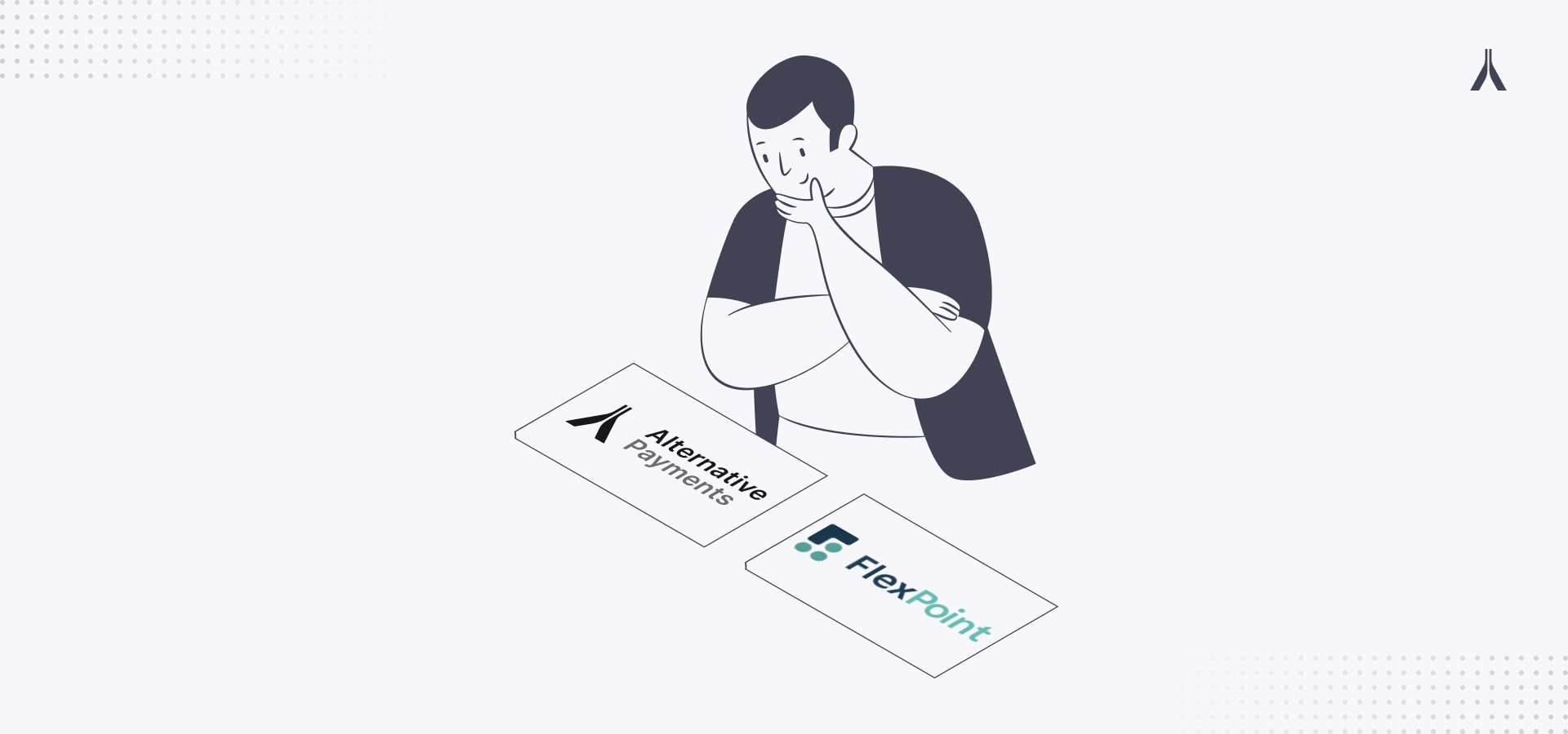 An illustration of a man deciding between Alternative Payments and FlexPoint