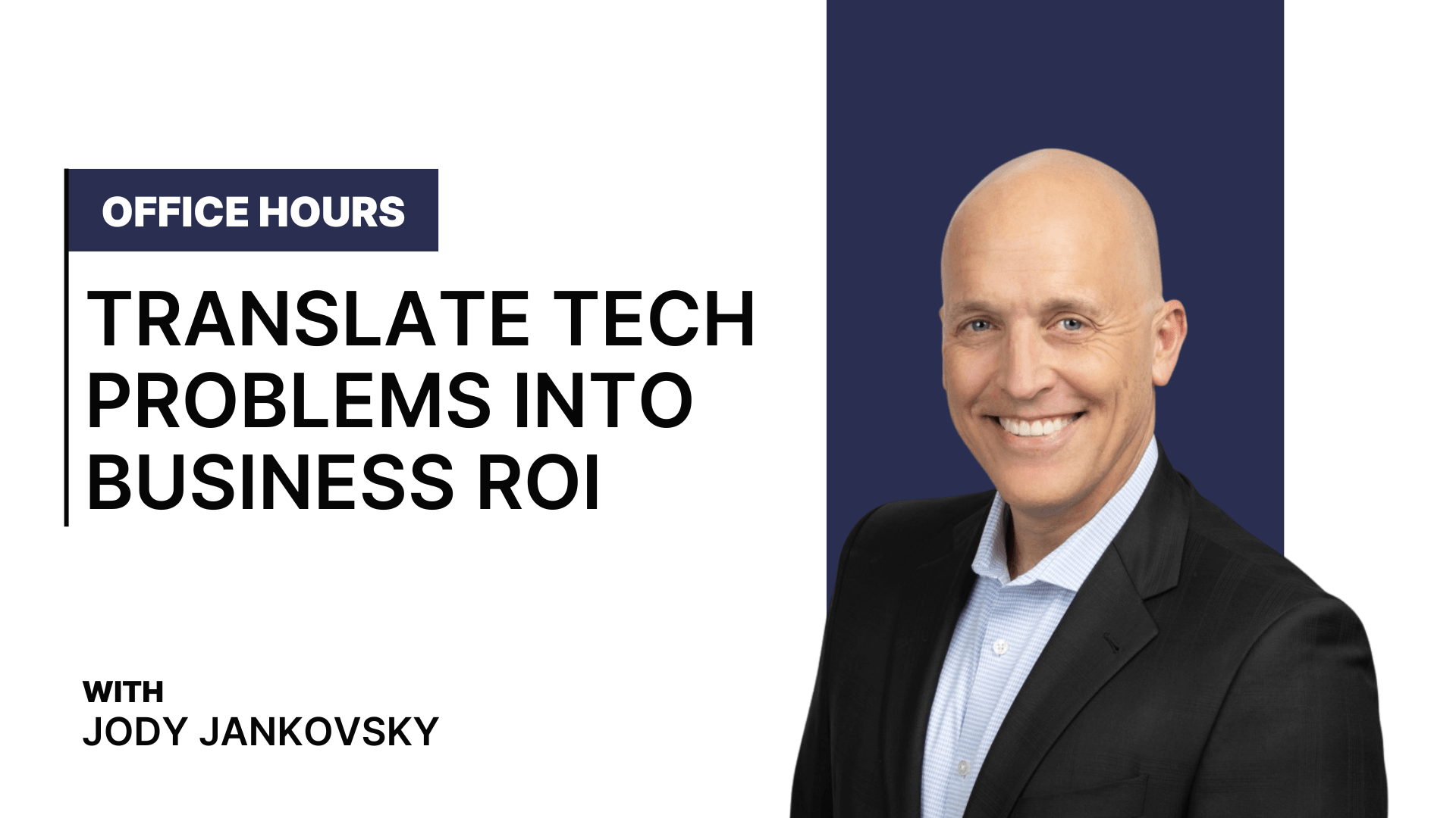 Translate Tech Problems Into Business ROI