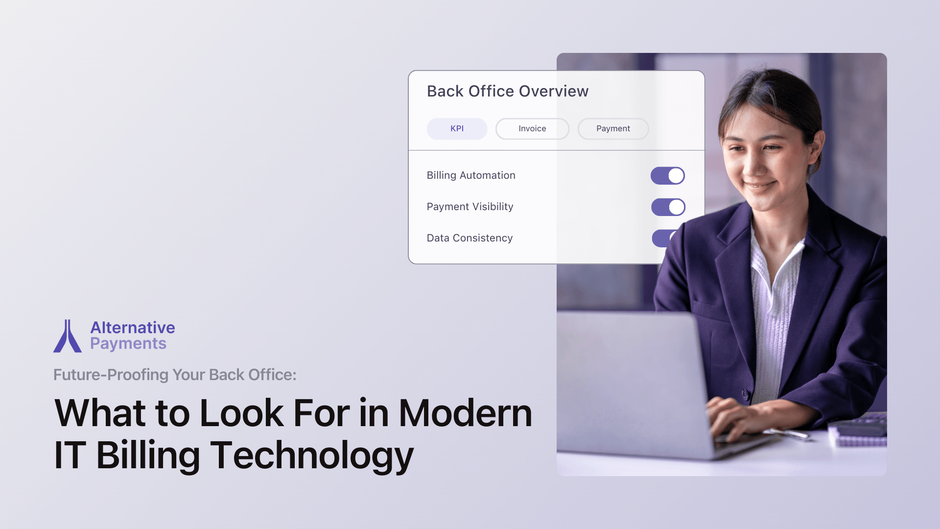 Future-Proofing Your Back Office: What to Look for in Modern IT Billing Technology