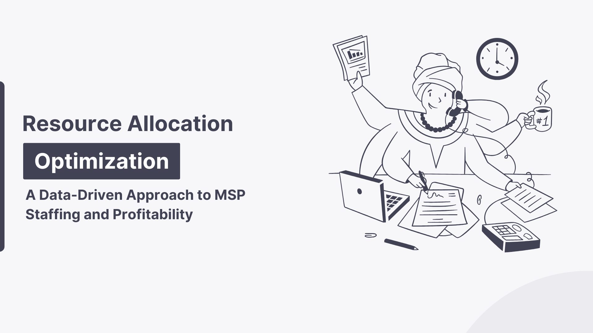 Resource Allocation Optimization: A Data-Driven Approach to MSP Staffing and Profitability