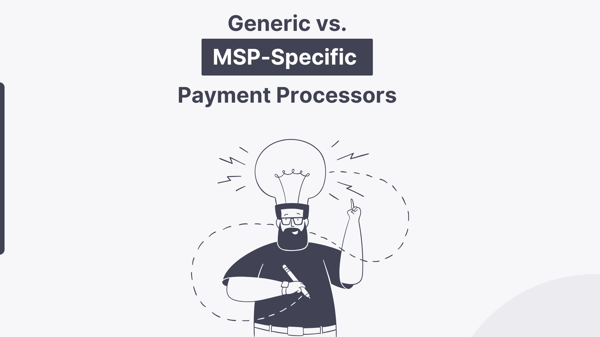 Generic Vs. MSP Specific Payment Processors: What You Need To Know