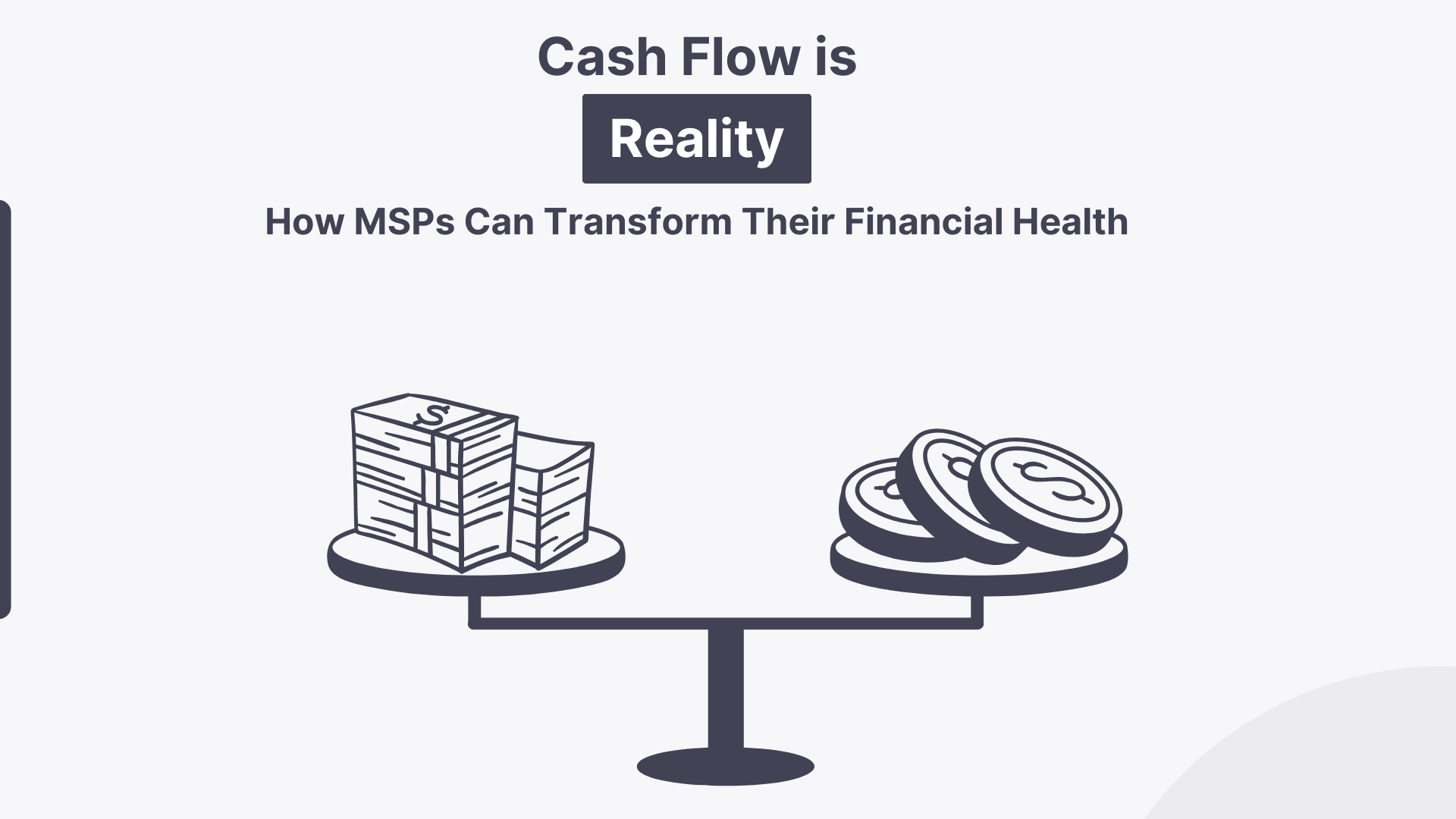 Cash Flow Is Reality: How MSPs Can Transform Their Financial Health