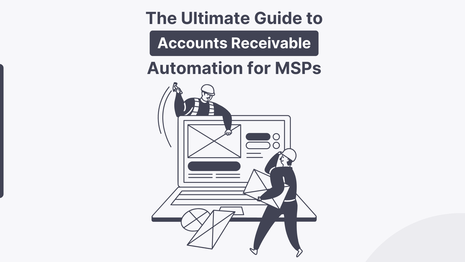 The Ultimate Guide to MSP Accounting Automation: From Invoices to Deposits