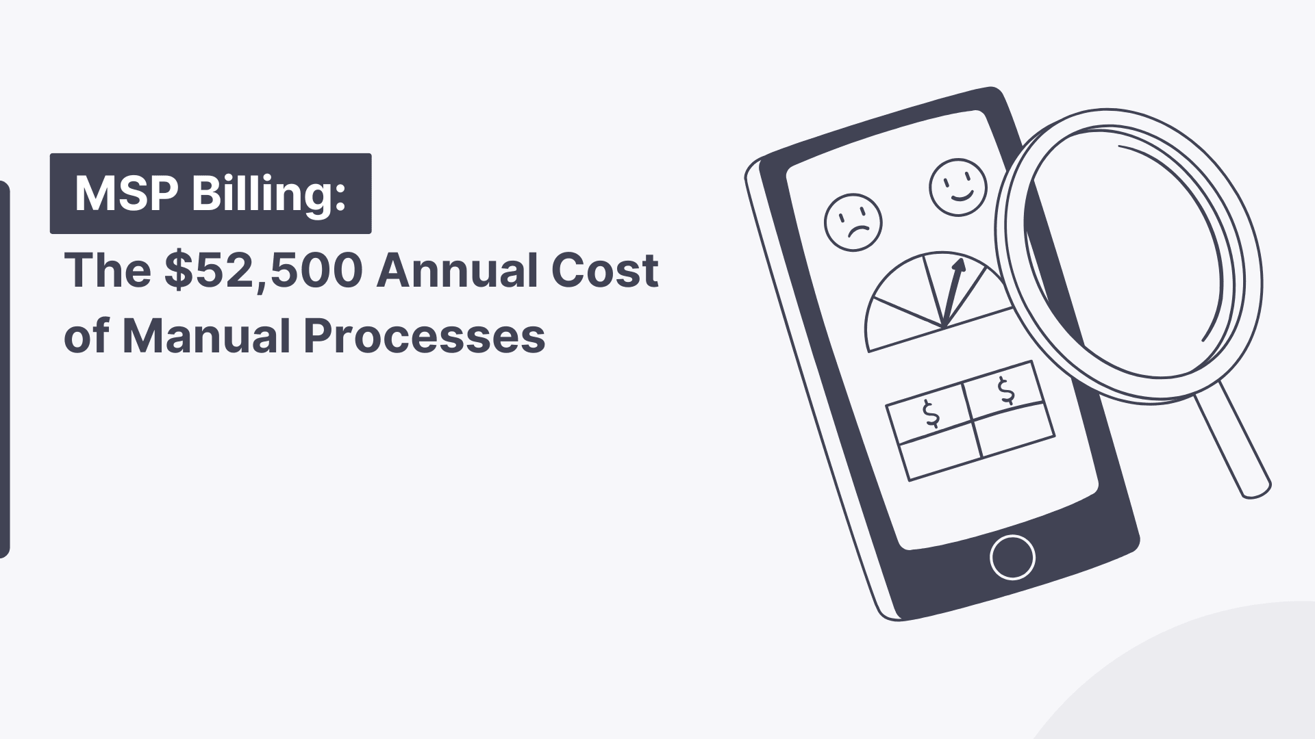 MSP Billing: The $52,500 Annual Cost Of Manual Processes