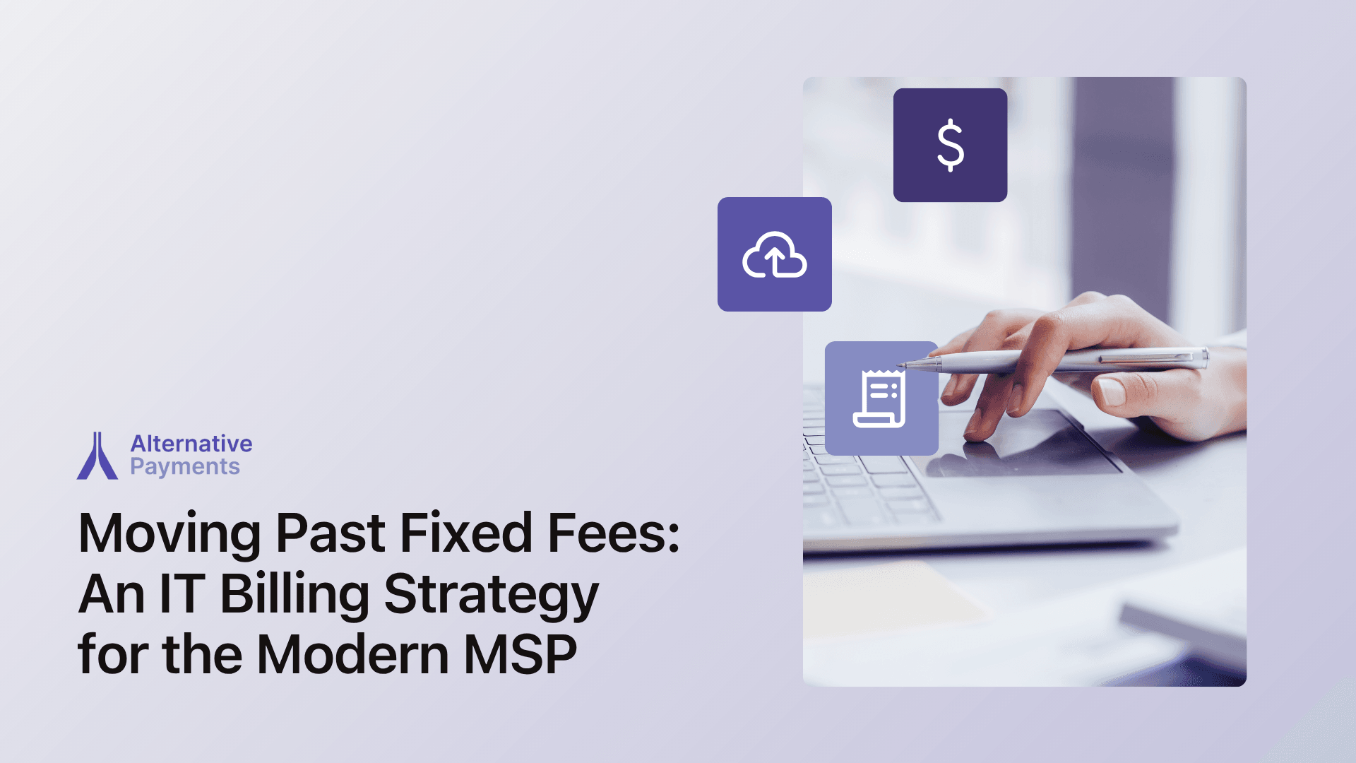 Moving Past Fixed Fees: An IT Billing Strategy for the Modern MSP